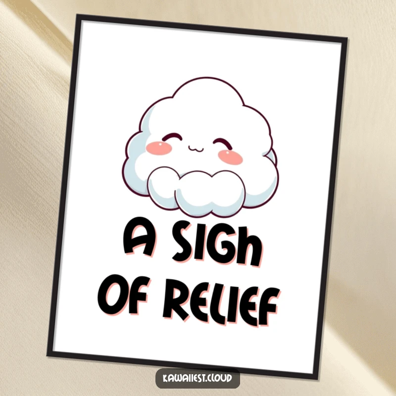 Funny poster featuring a cloud character exhaling a deep, contented sigh, creating a serene and humorous visual for any wall.