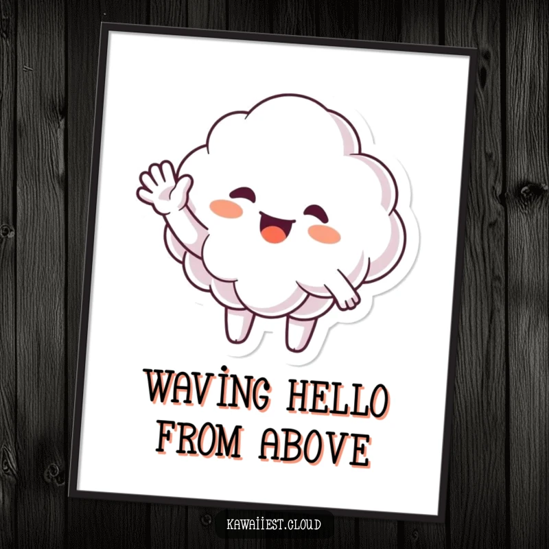 Funny Free Printable Wall Art: A cheerful cloud character extending a large, friendly, and very enthusiastic wave.